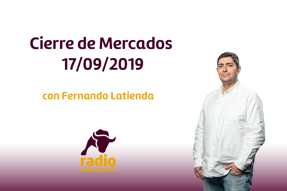 Cierre de Mercados 17/09/2019