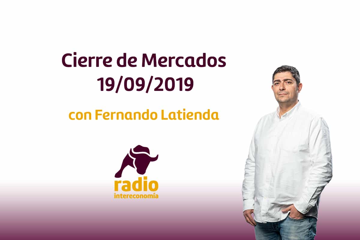 Cierre de Mercados 19/09/2019