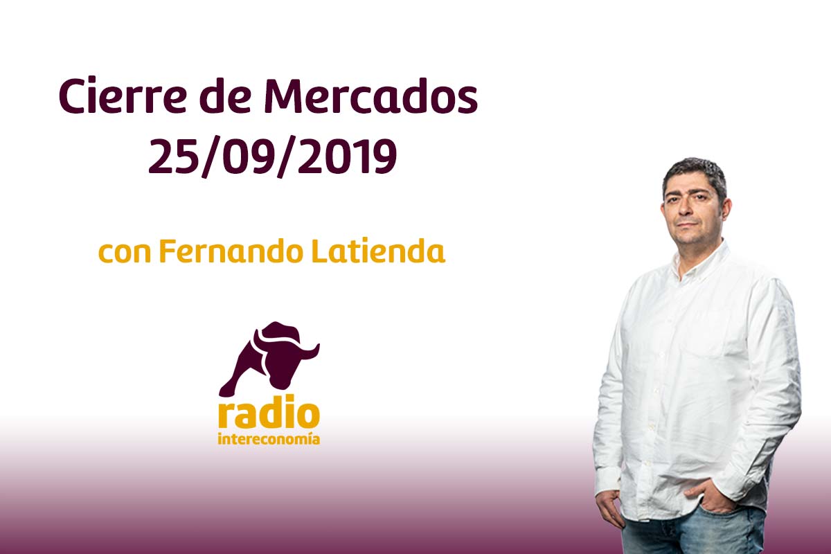 Cierre de Mercados 25/09/2019