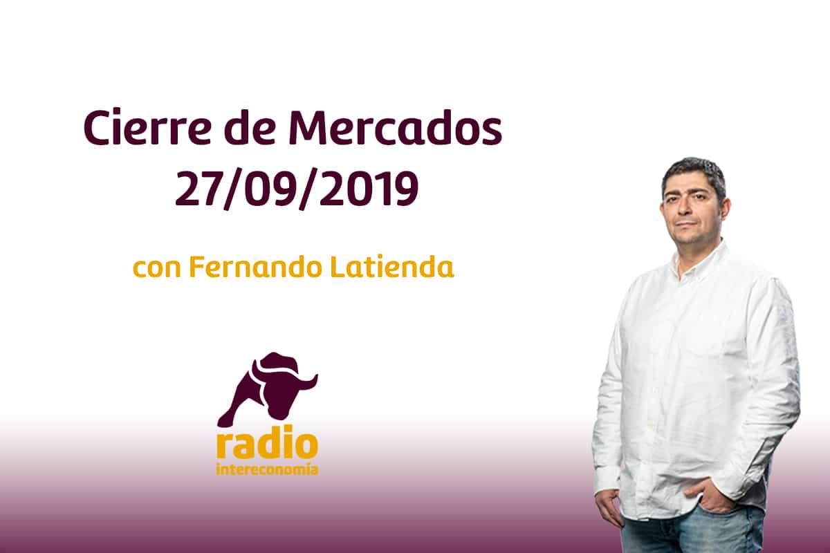 Cierre de Mercados 27/09/2019
