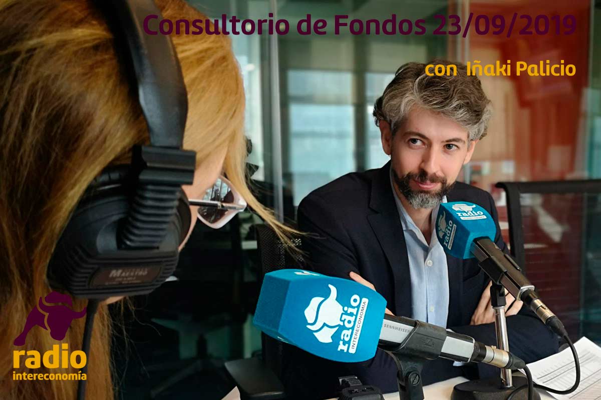 Consultorio de Fondos con Iñaki Palacio 23/09/2019