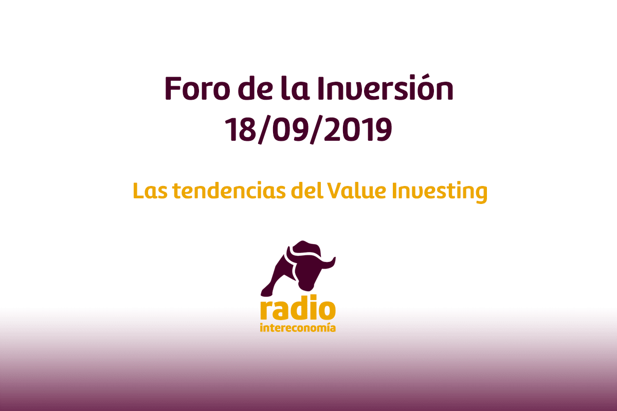 Las tendencias del Value Investing en el Foro de la Inversión 18/09/2019