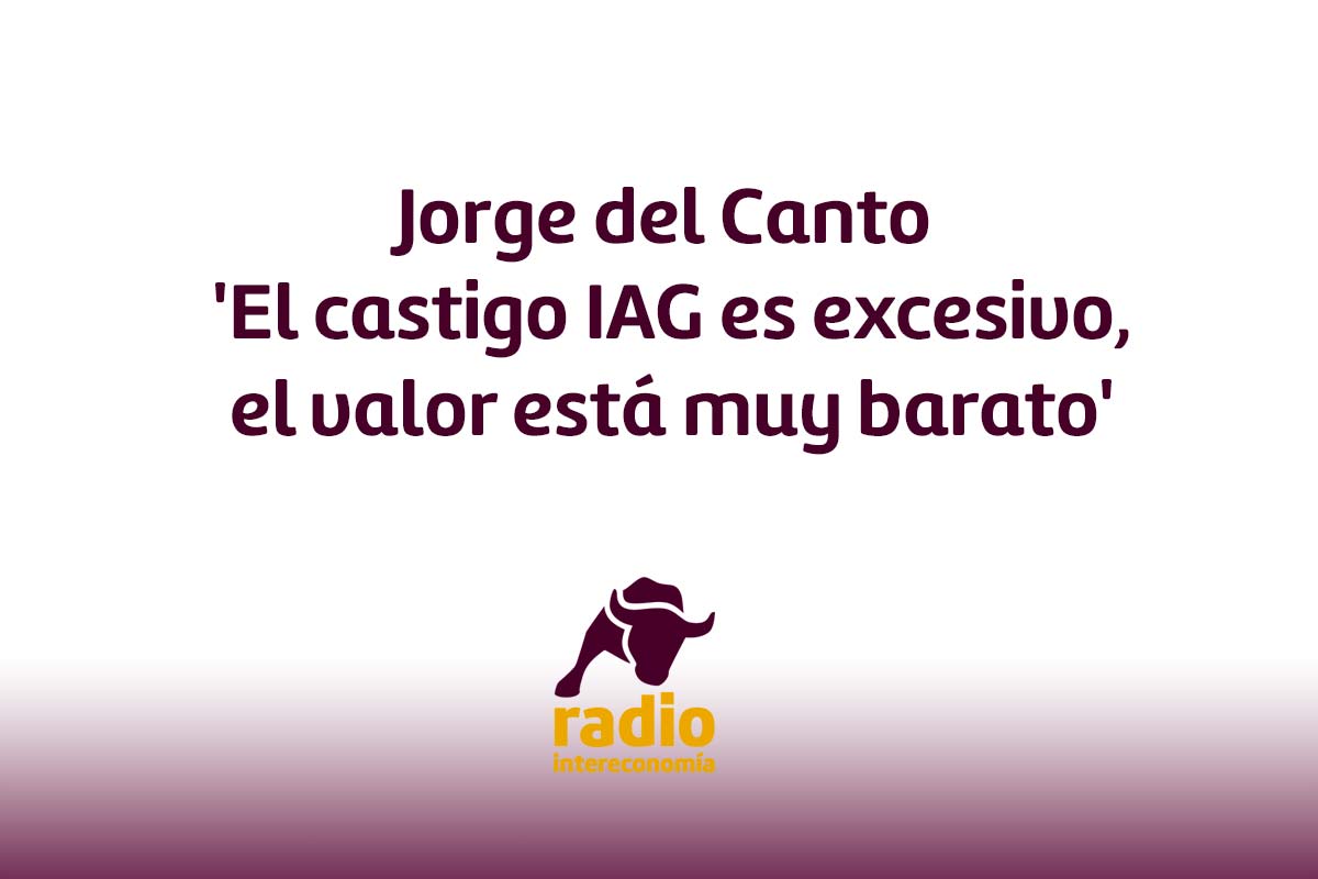 Jorge del Canto ‘El castigo IAG es excesivo, el valor está muy barato’