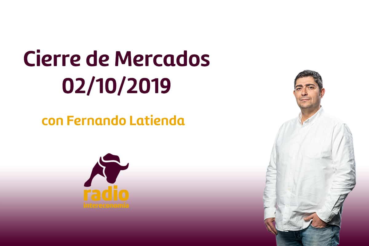 Cierre de Mercados 02/10/2019
