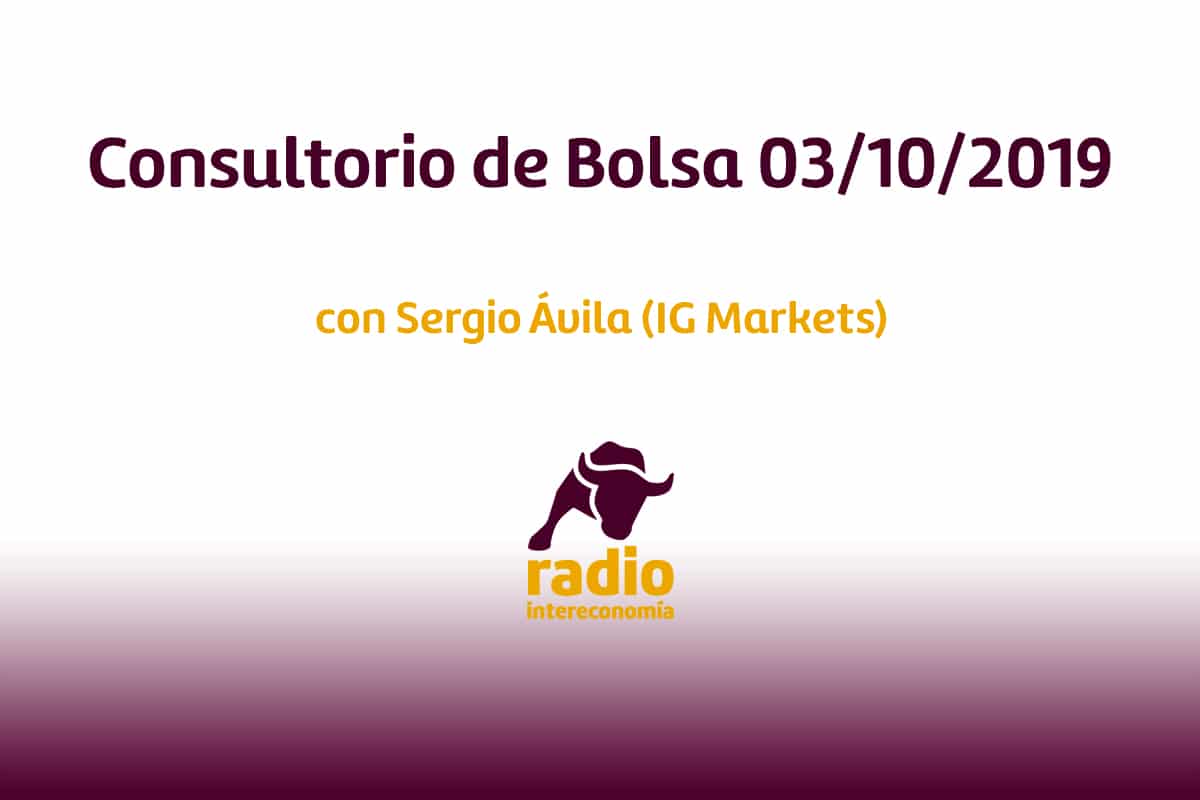 Consultorio de Bolsa con Sergio Ávila (IG Markets) 03/10/2019