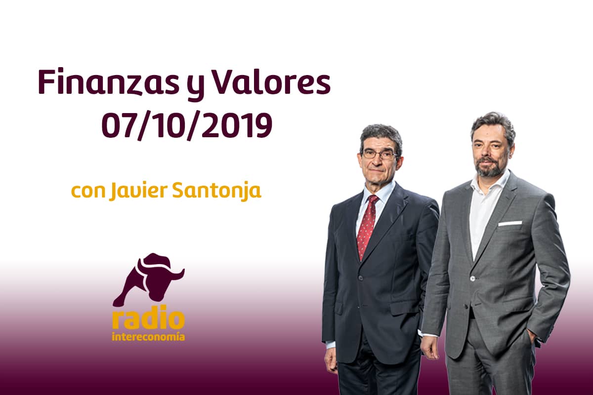 Finanzas y Valores 07/10/2019