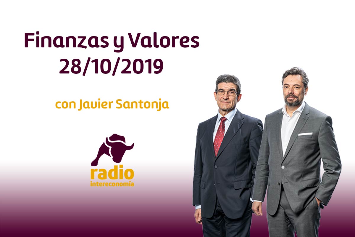 Finanzas y Valores 28/10/2019
