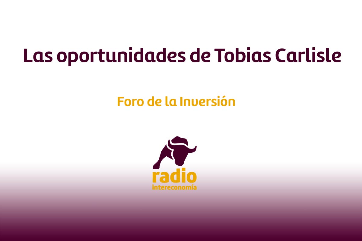 Las oportunidades de Tobias Carlisle en El Foro de la Inversión