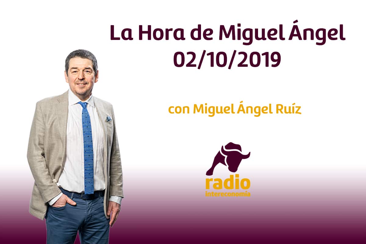 La Hora de Miguel Ángel 02/10/2019