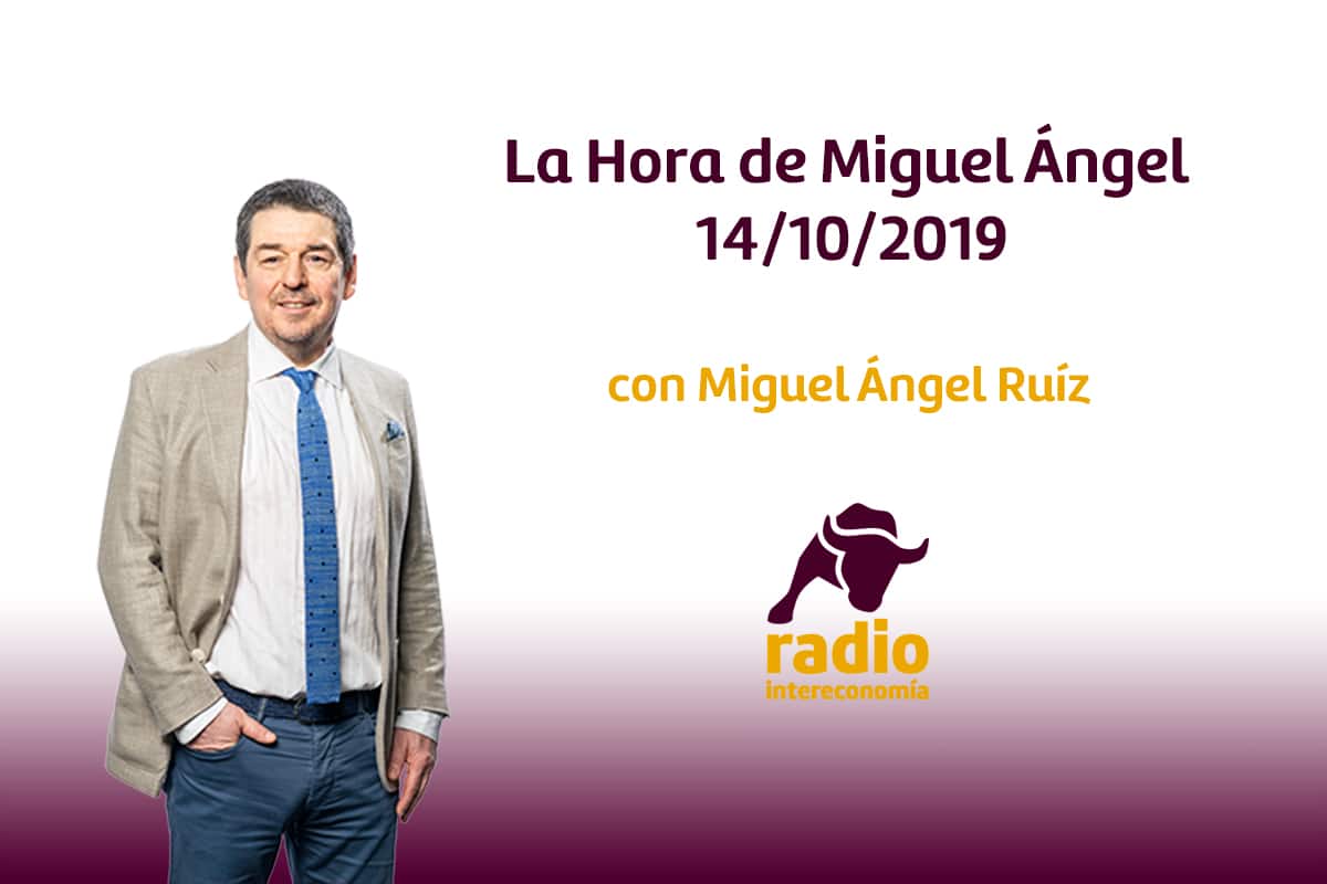 La Hora de Miguel Ángel 14/10/2019