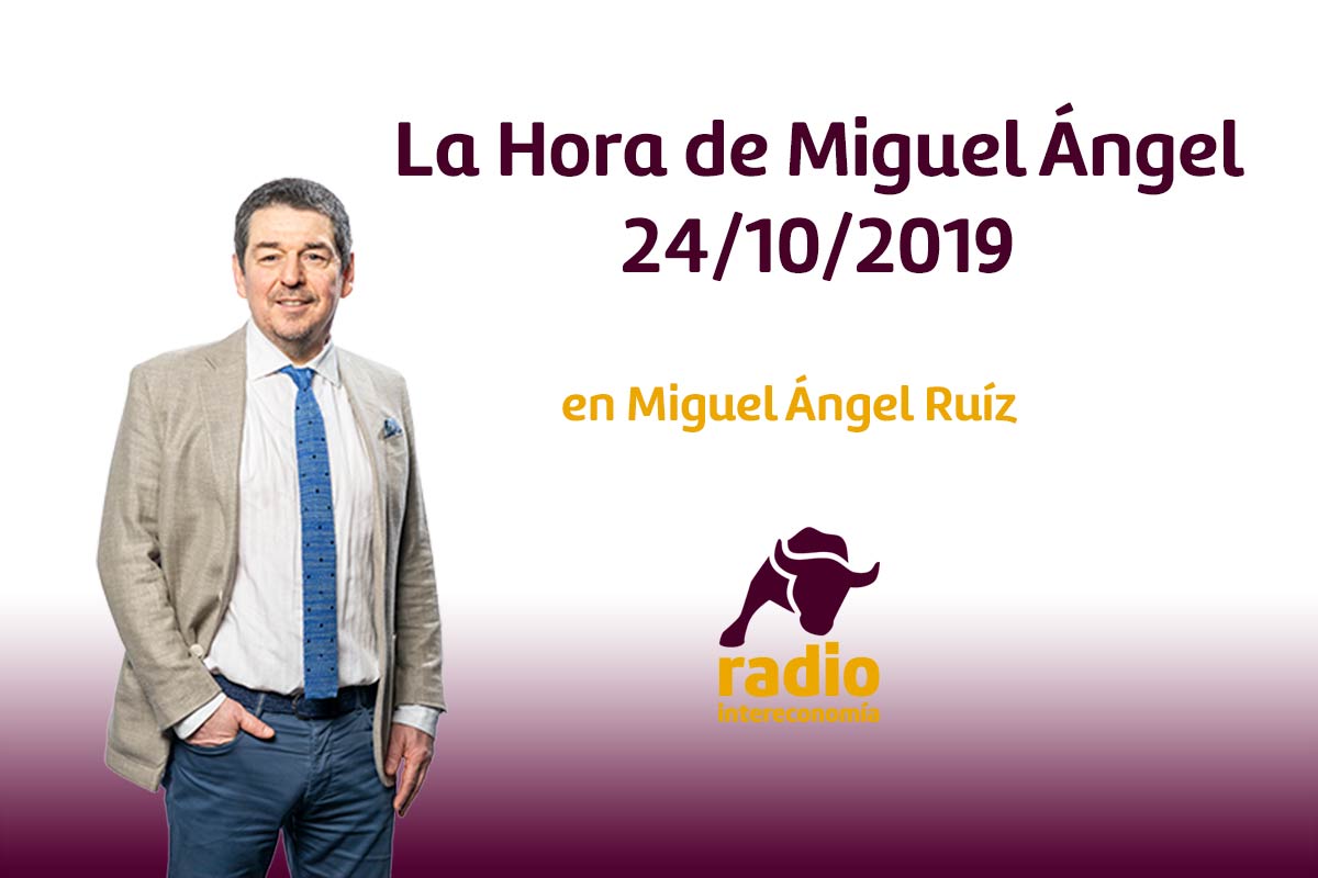 La Hora de Miguel Ángel 24/10/2019