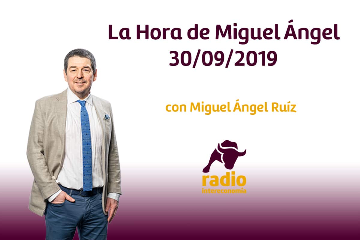 La Hora de Miguel Ángel 30/09/2019