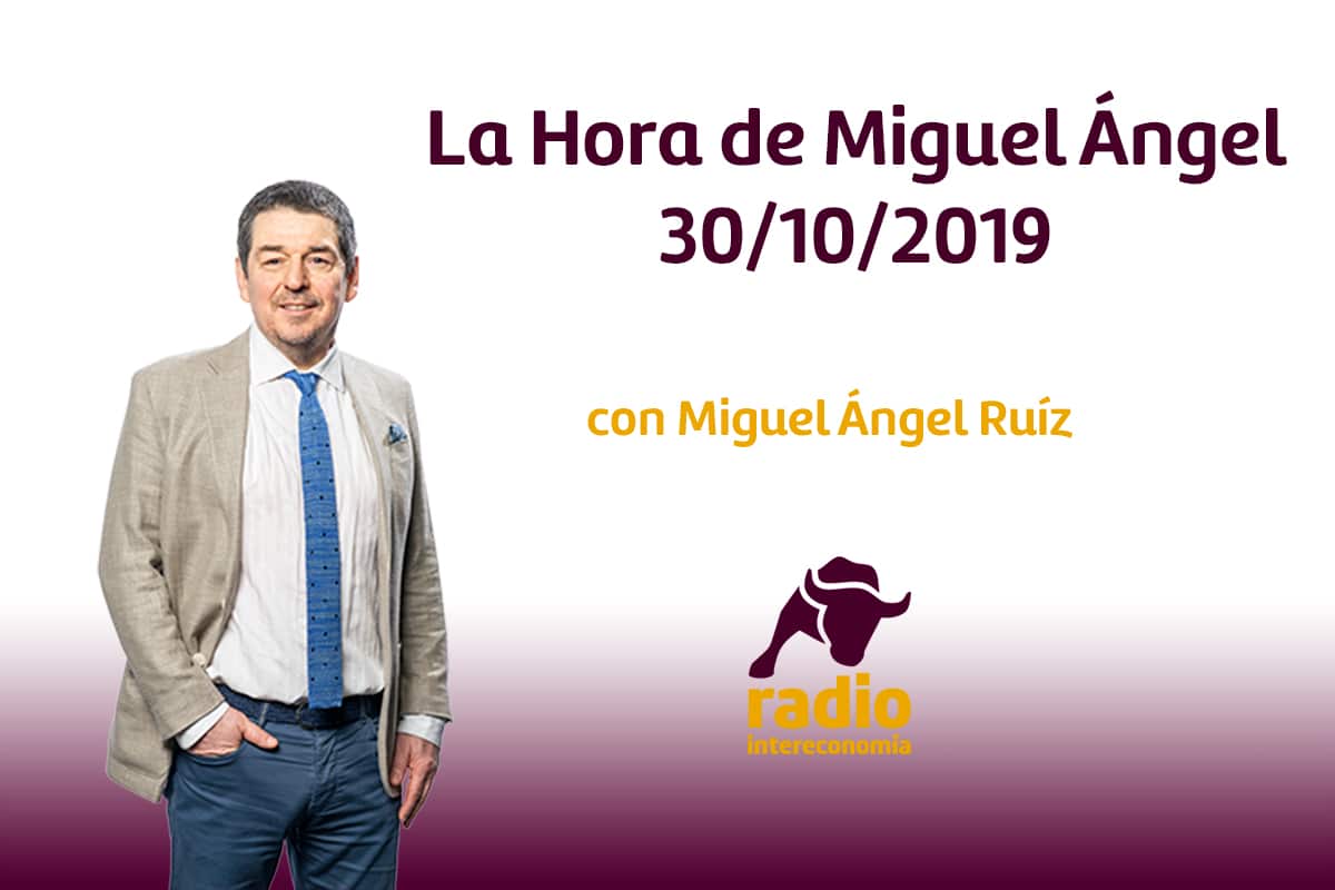 La Hora de Miguel Ángel 30/10/2019