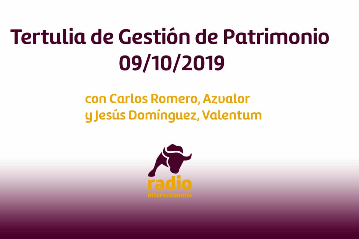 Tertulia Gestión de Patrimonio 09/10/2019