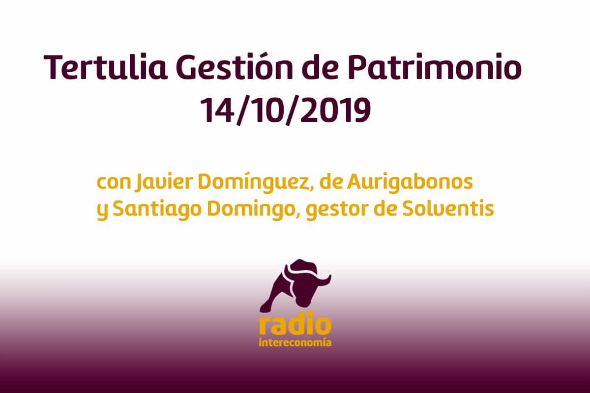 Tertulia Gestión de Patrimonio 14/10/2019