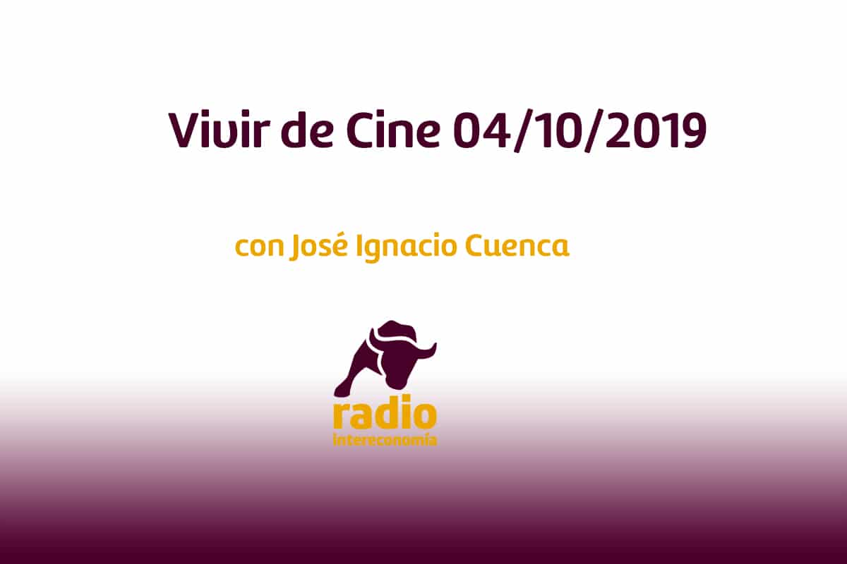 Vivir de Cine 04/10/2019