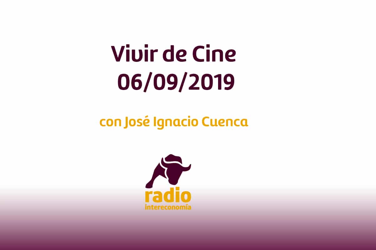 Vivir de Cine 06/09/2019