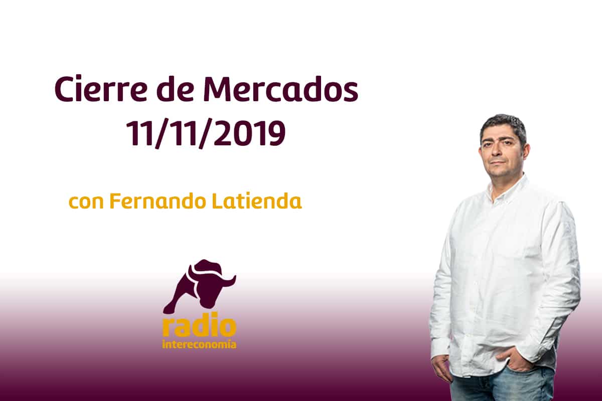 Cierre de Mercados 11/11/2019