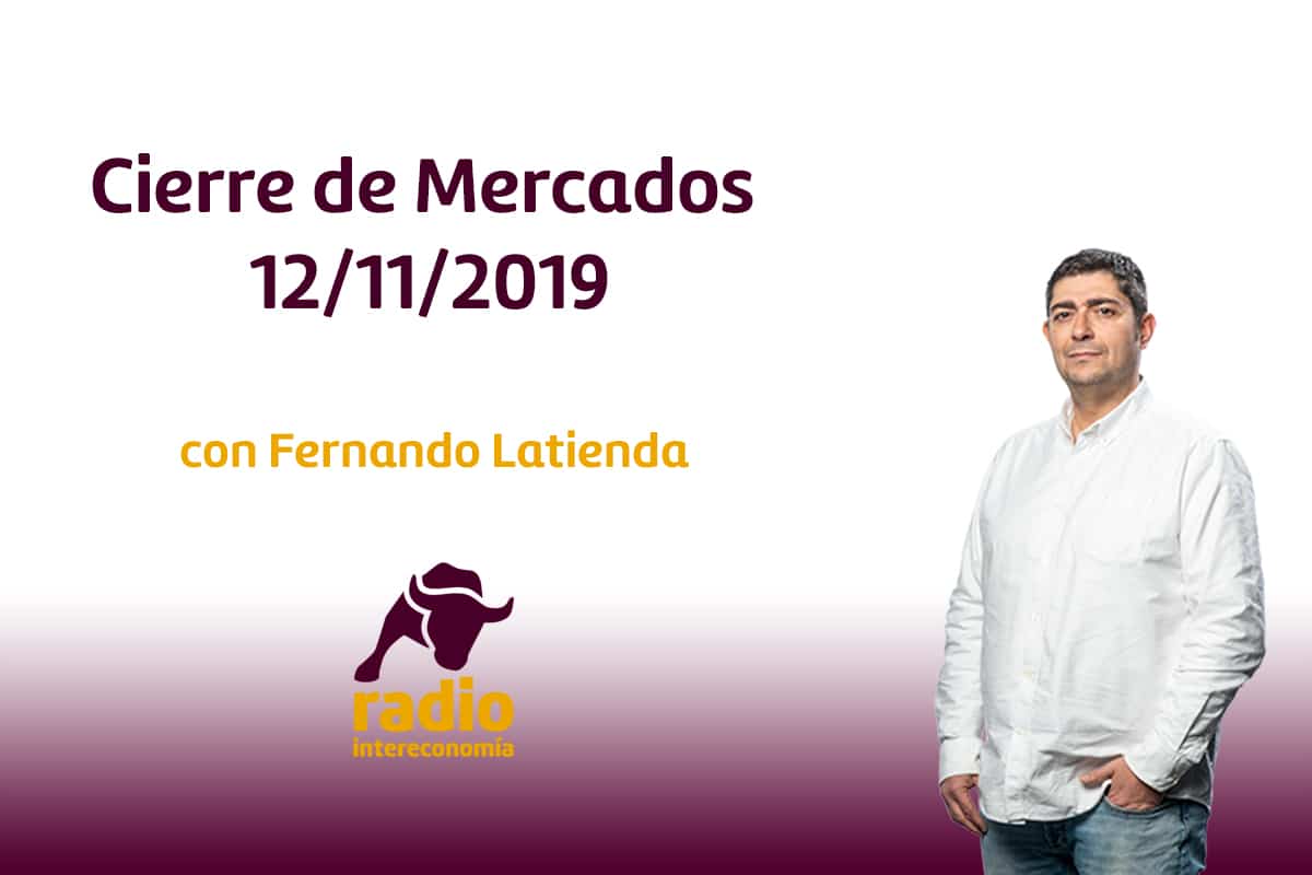 Cierre de Mercados 12/11/2019