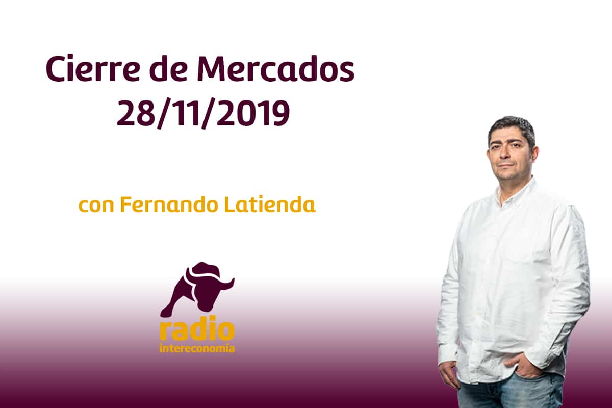 Cierre de Mercados 28/11/2019