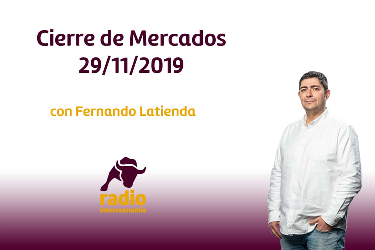 Cierre de Mercados 29/11/2019