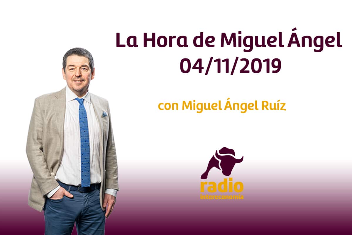 La Hora de Miguel Ángel 04/11/2019