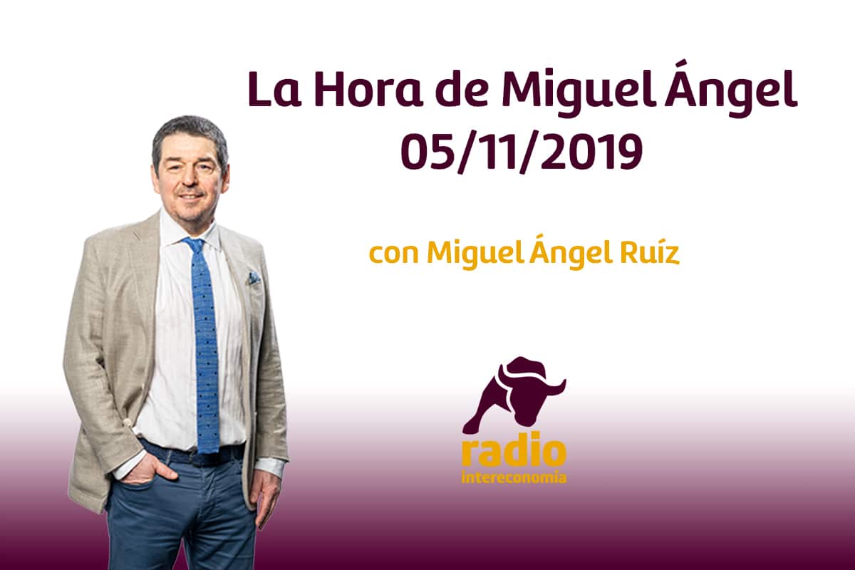 La Hora de Miguel Ángel 05/11/2019
