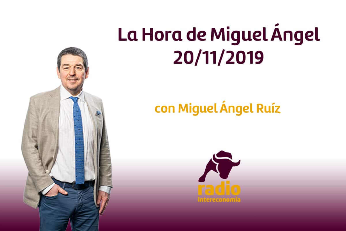 La Hora de Miguel Ángel 20/11/2019