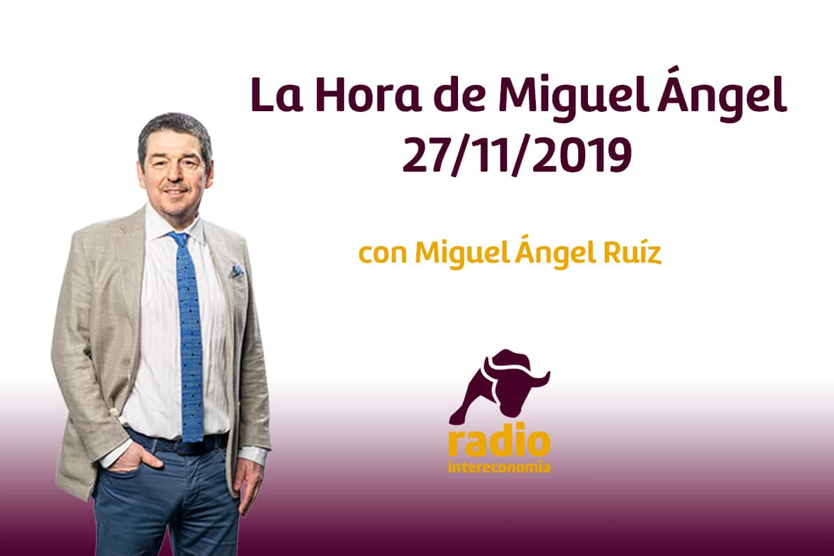 La Hora de Miguel Ángel 27/11/2019