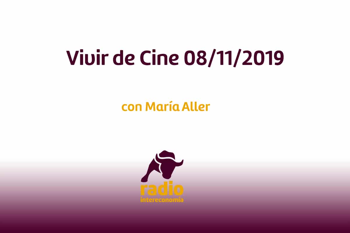 Vivir de Cine 08/11/2019
