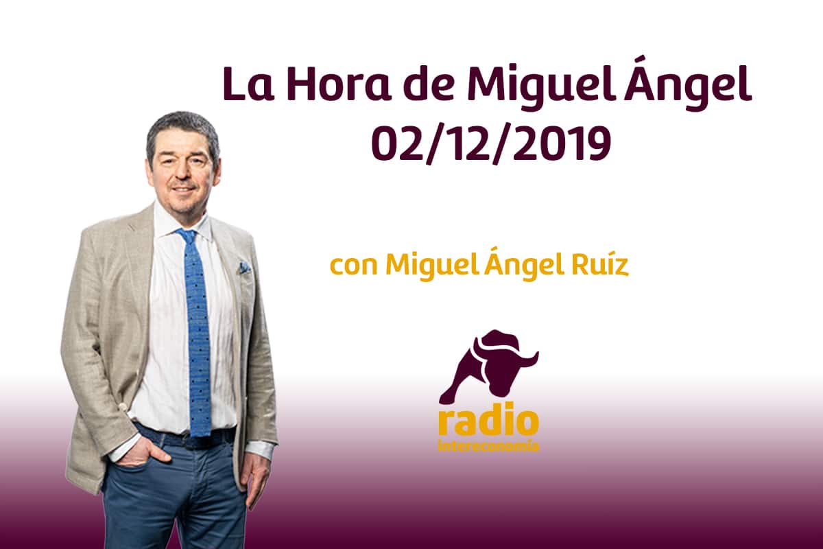 La Hora de Miguel Ángel 02/12/2019