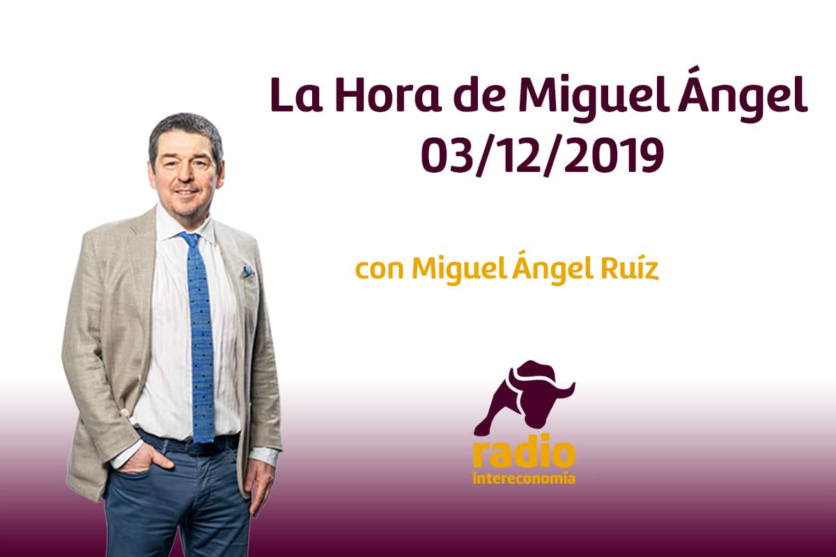 La Hora de Miguel Ángel 03/12/2019