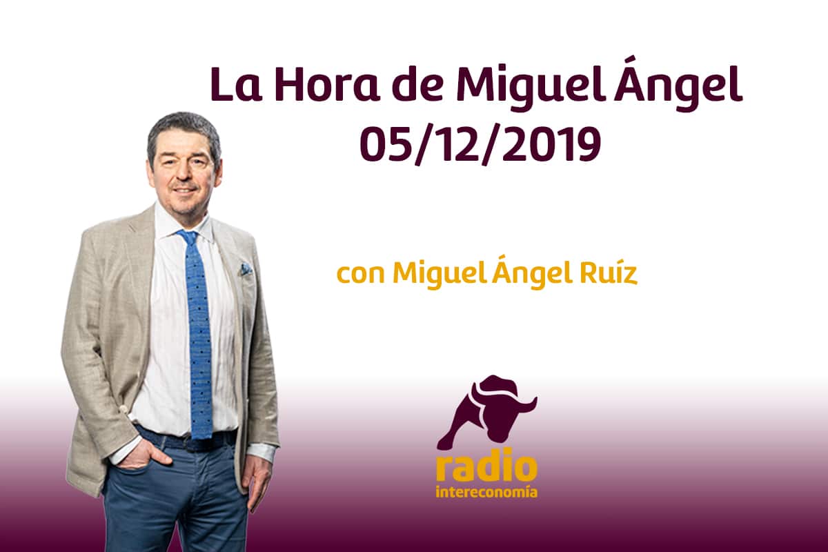 La Hora de Miguel Ángel 05/12/2019