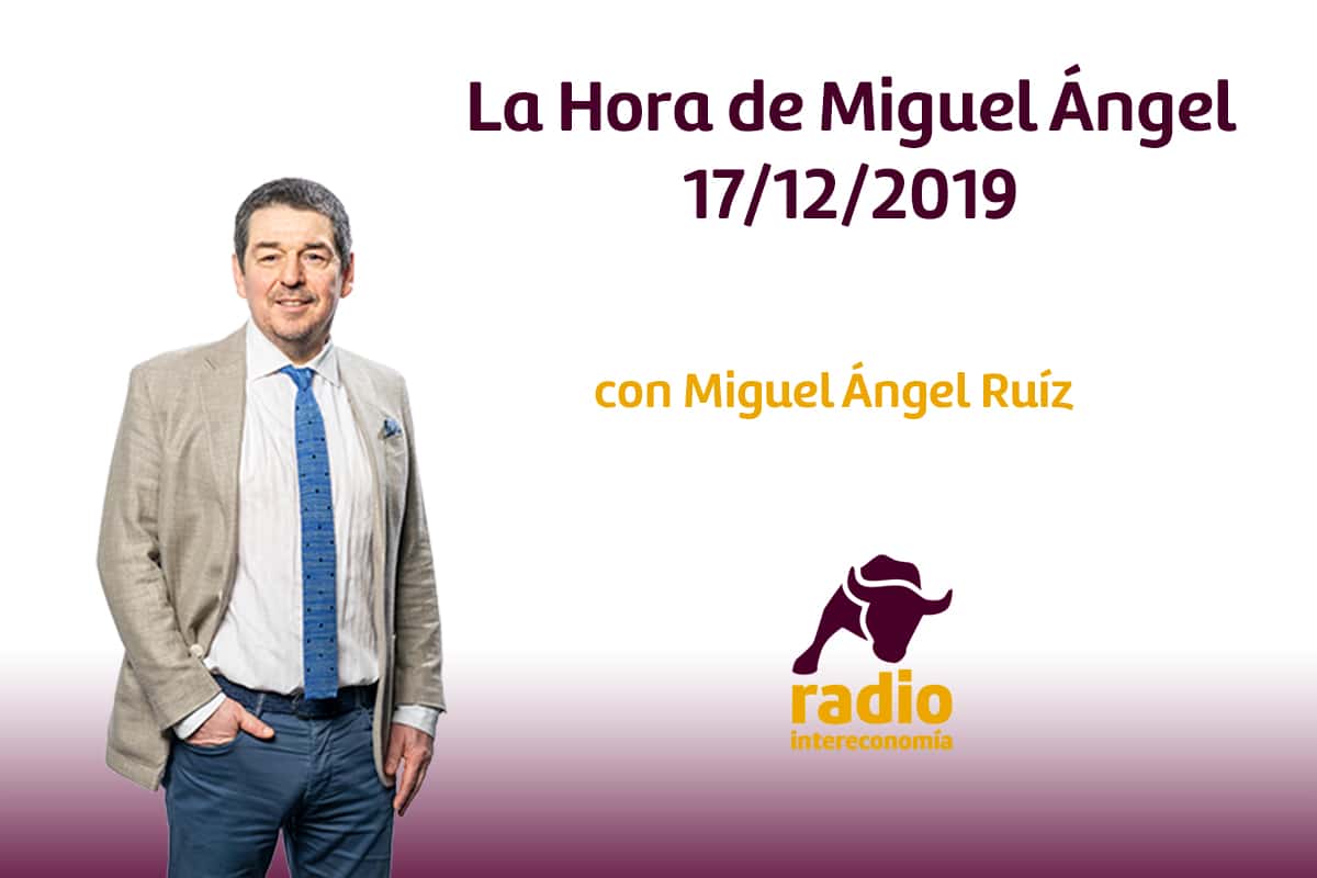 La Hora de Miguel Ángel 17/12/2019