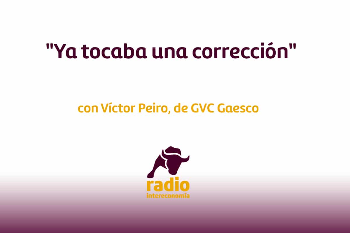 Víctor Peiro, de GVC Gaesco»Ya tocaba una corrección»