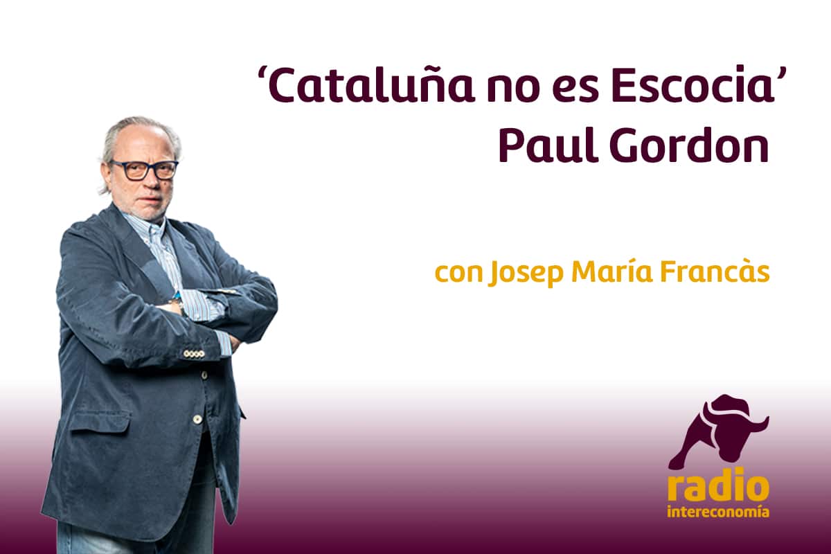 Cataluña no es Escocia. Paul Gordon: Representante en Espana del Movimiento Europeo Británico