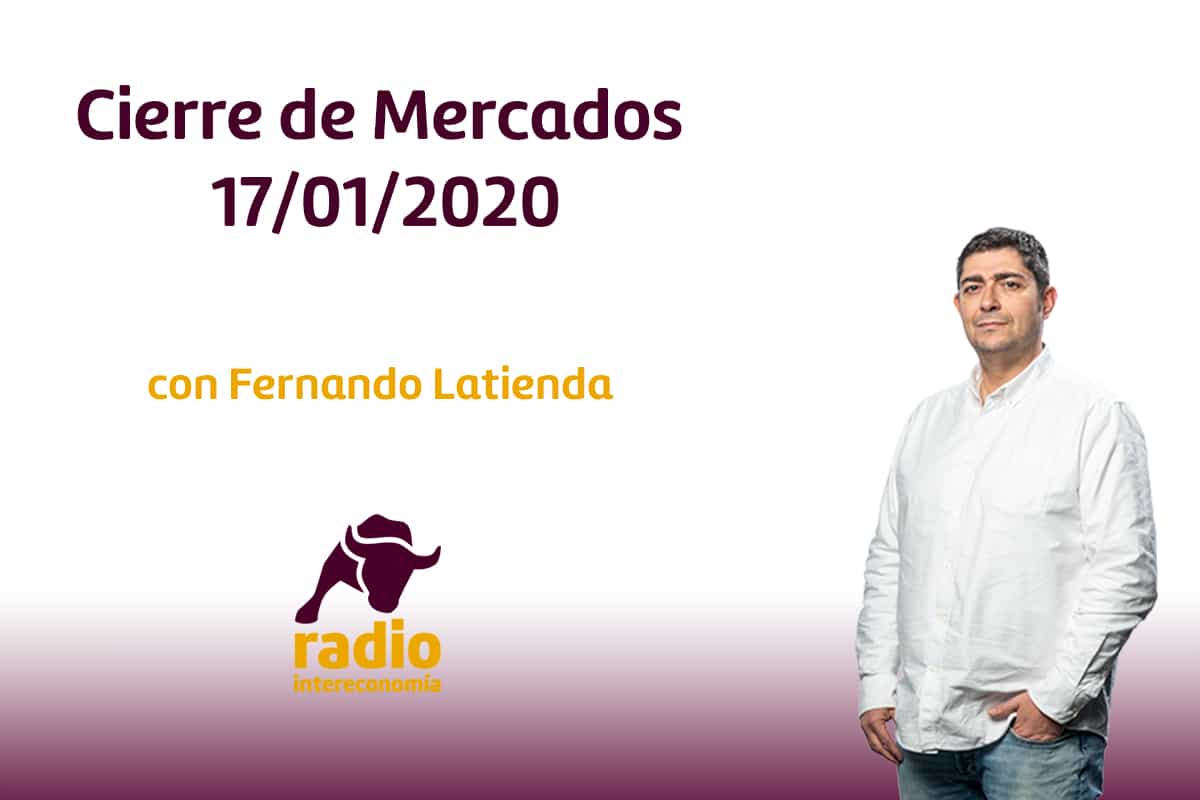 Cierre de Mercados 17/01/2020