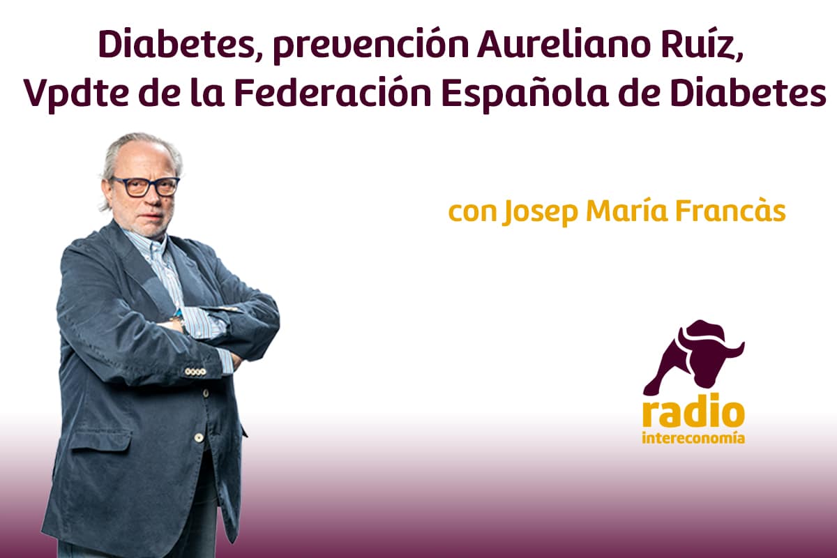 Diabetes, prevención Aureliano Ruíz, Vpdte de la Federación Española de Diabetes
