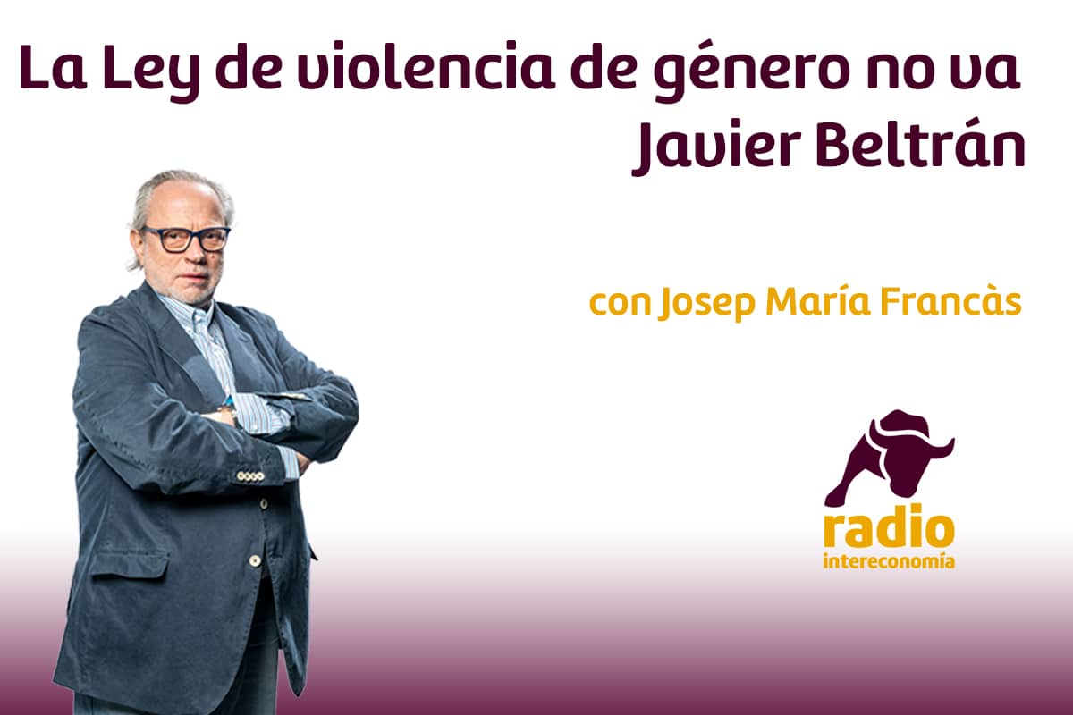 La Ley de violencia de género no va. Javier Beltrán, abogado especializado en Derecho Civil y Familia