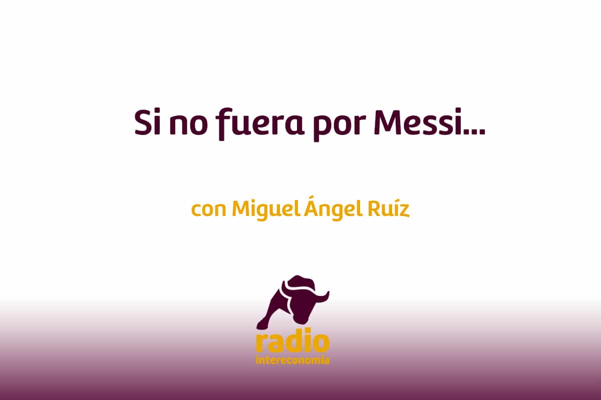 ‘Si no fuera por Messi…’