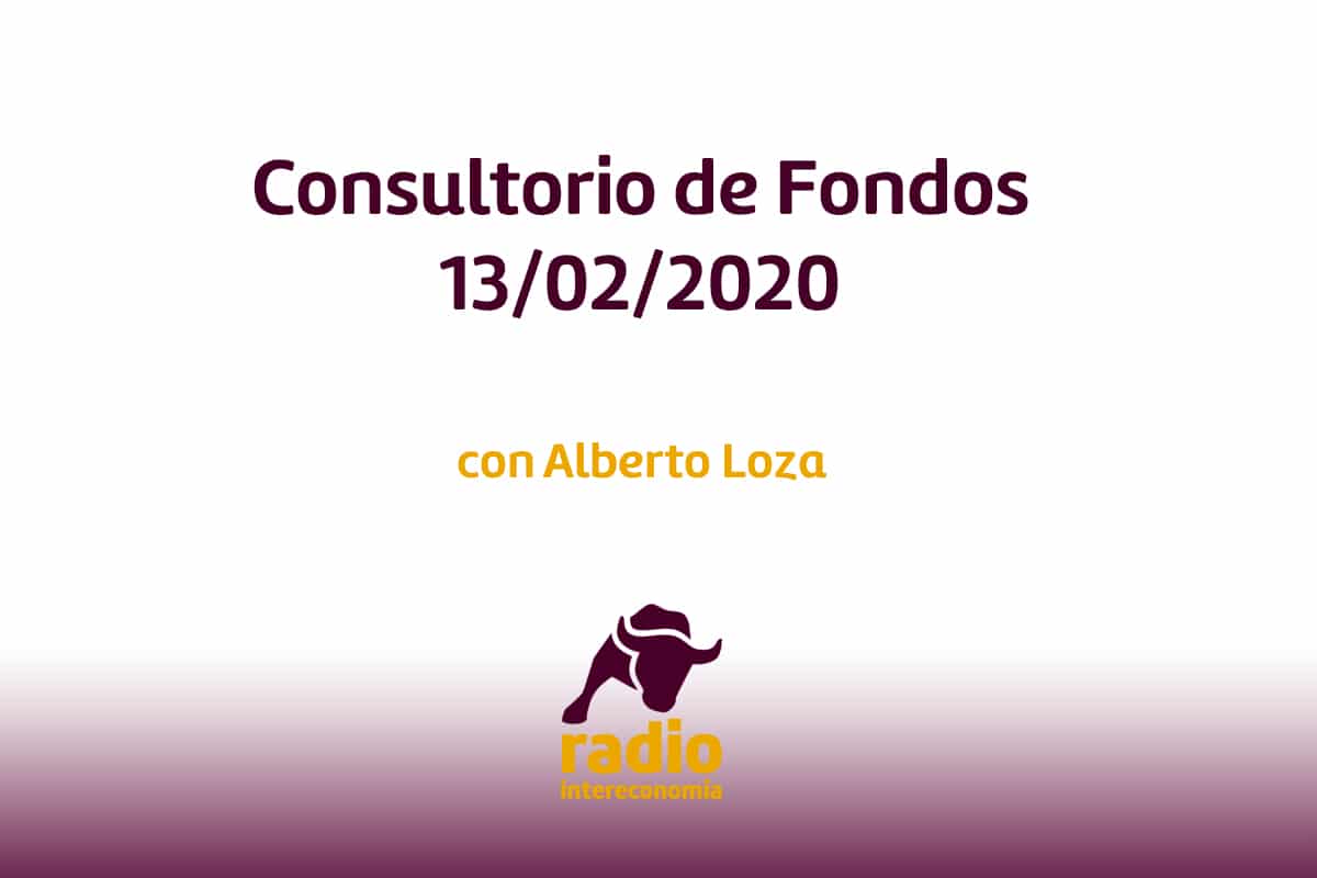 Consultorio de Fondos con Alberto Loza ,responsable de Selección de Producto de Norwealth Capital