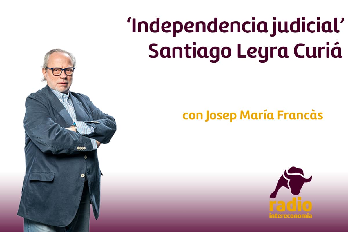 Independencia judicial. Santiago Leyra Curiá, académico correspondiente Real academia de jurisprudencia y legislación