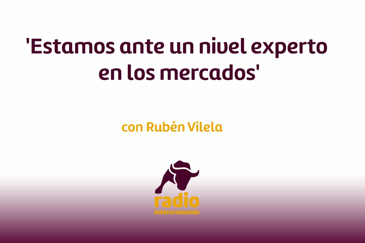 Rubén Vilela, trader y experto en mercados ‘Estamos ante un nivel experto en los mercados’