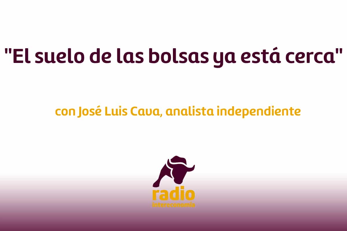 José Luis Cava, analista independiente «El suelo de las bolsas ya está cerca»