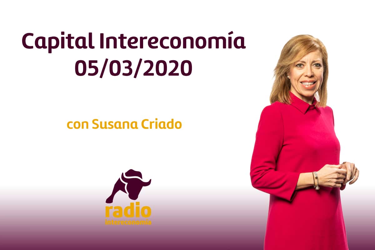 Capital Intereconomía 05/03/2020