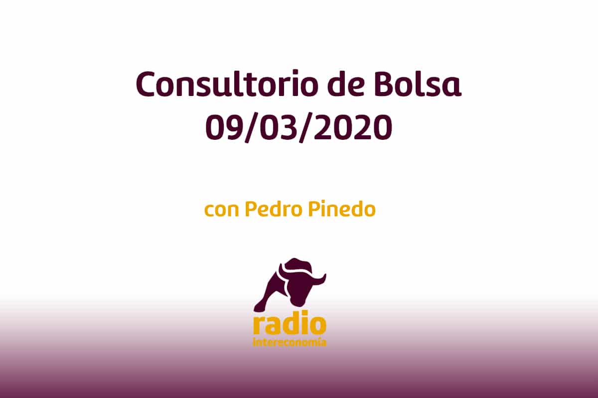 Consultorio de Bolsa Pedro Pinedo, analista independiente 09/03/2020