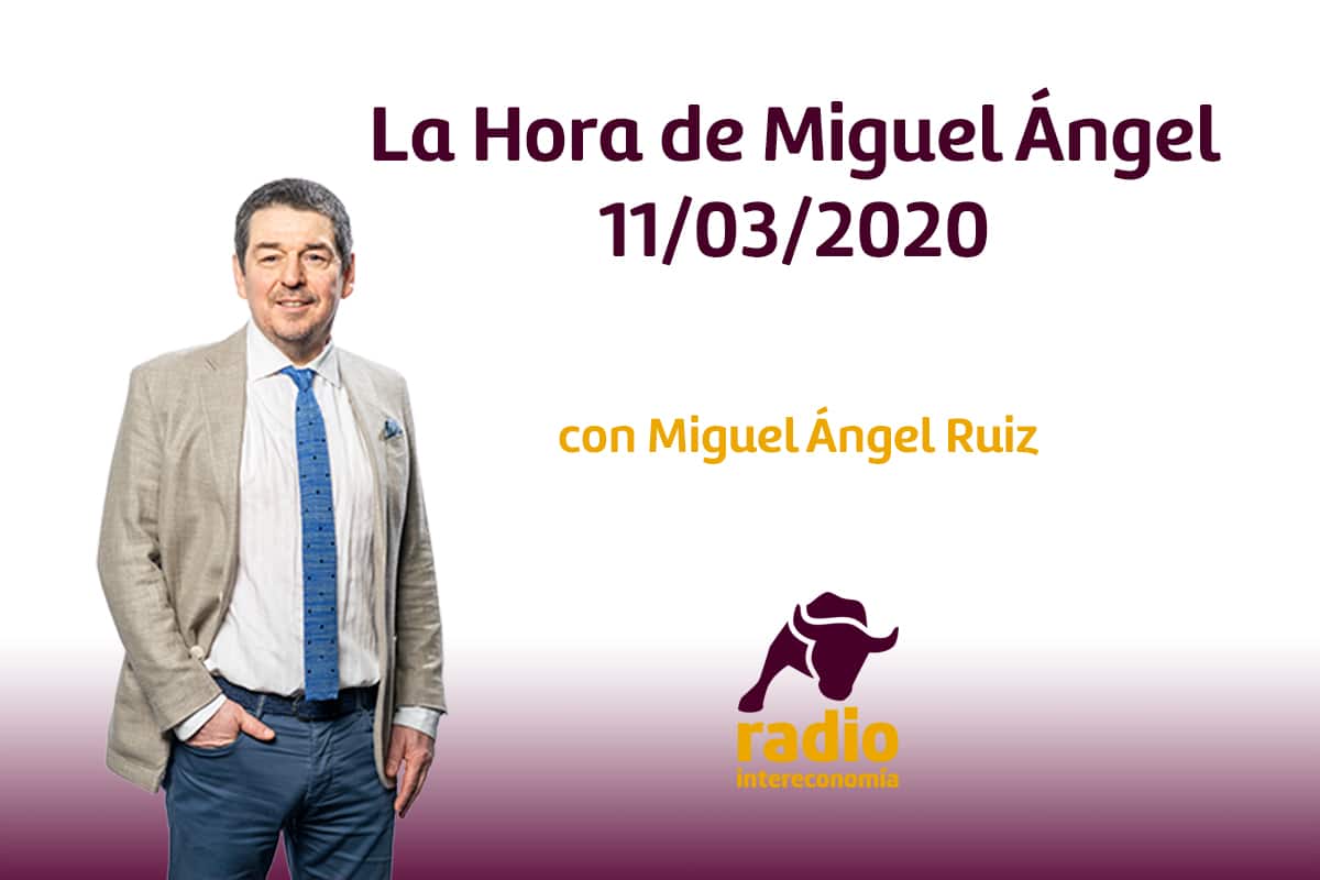 La Hora de Miguel Ángel 11/03/2020