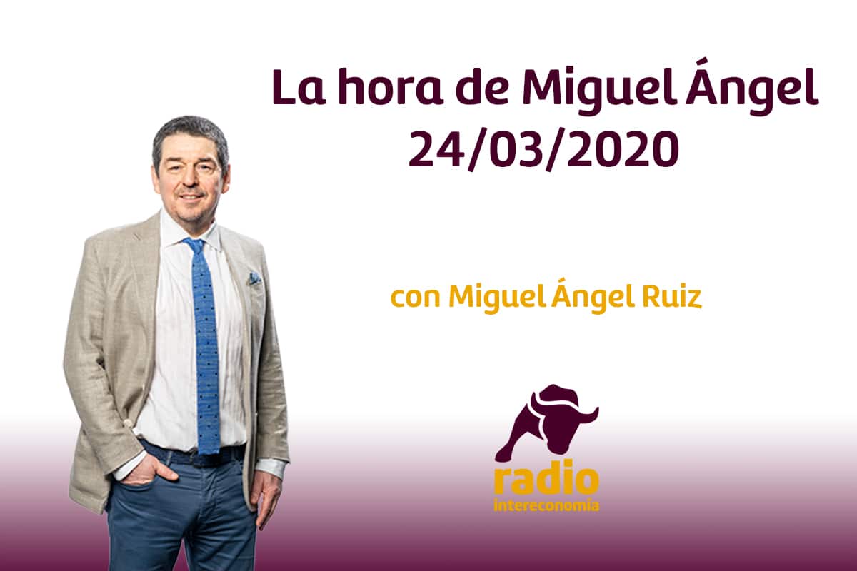 La Hora de Miguel Ángel 24/03/2020