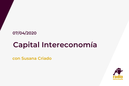 Capital Intereconomía 07/04/2020