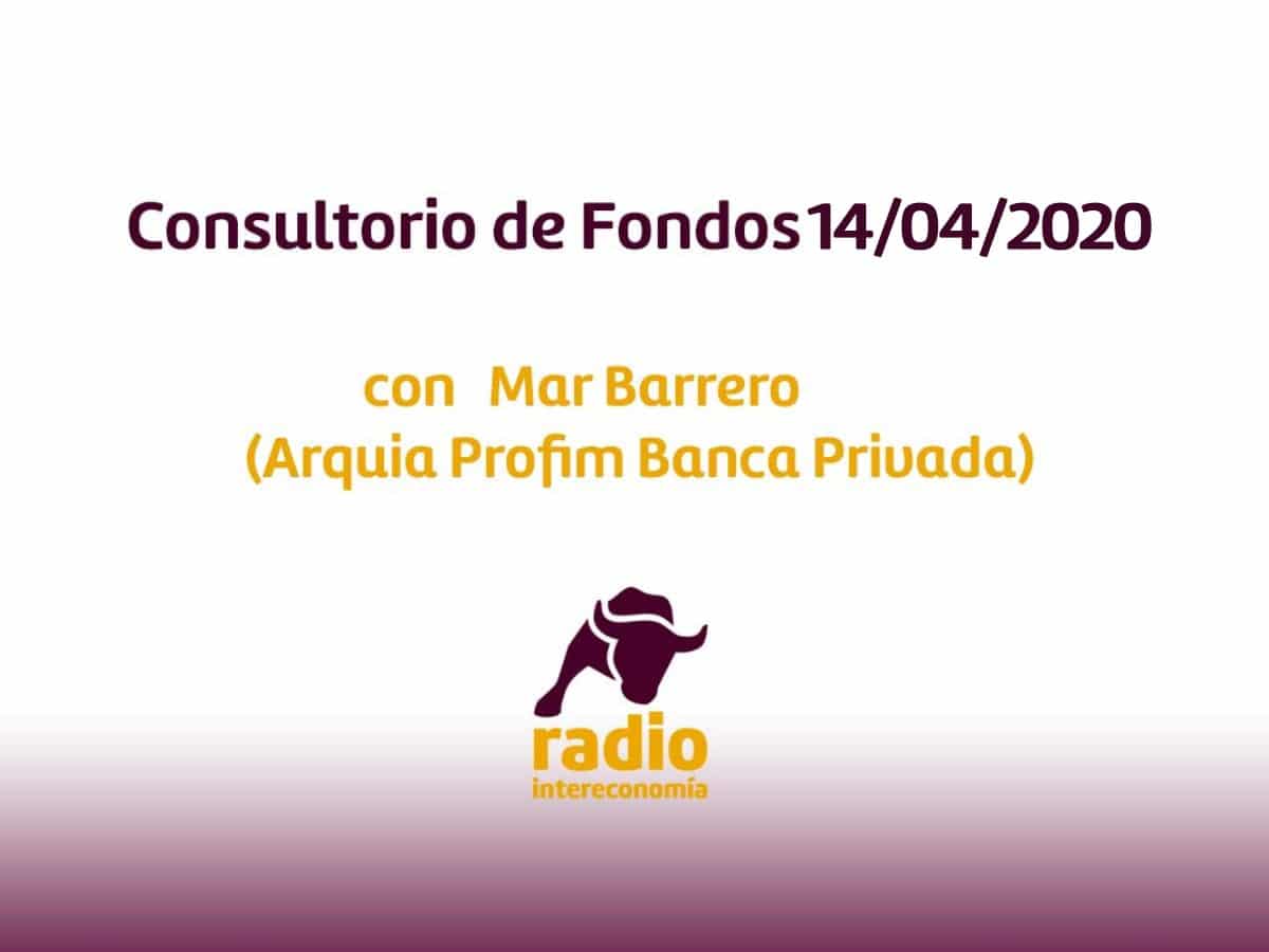 Consultorio de Fondos con Mar Barrero (Arquia Profim Banca Privada)14/04/2020